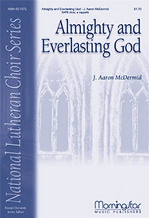 J. Aaron McDermid Almighty and Everlasting God SATB divisi, a cappella