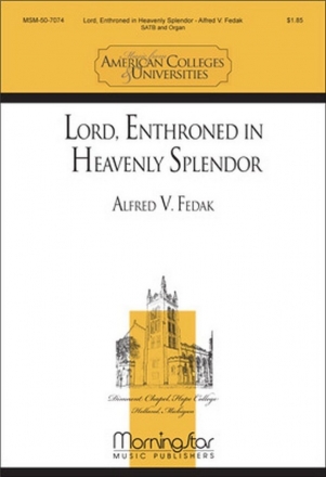 Alfred V. Fedak Lord, Enthroned in Heavenly Splendor SATB and Organ