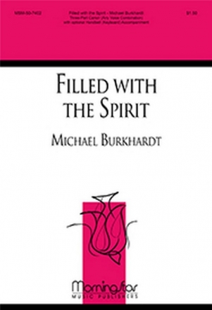 Michael Burkhardt Filled with the Spirit Canon, Unison Voices, Opt. Keyboard or Handbells: 2 octaves