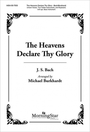 Johann Sebastian Bach The Heavens Declare Thy Glory Unison Voices, Keyboard, 2 C or B-flat Instr., Cello/Bass Instr. (CHOR