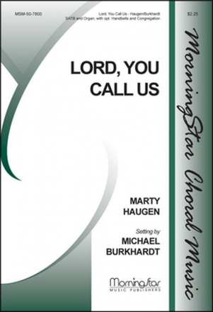 Marty Haugen Lord, You Call Us SATB, opt. Congr., Organ, opt. Handbells, Full Band/Chamber Ensemble (