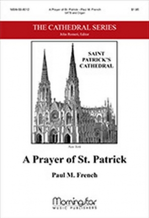 Paul M. French A Prayer of St. Patrick SATB and Organ