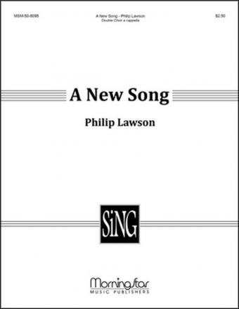 Philip Lawson A New Song SATB Double Choir a cappella