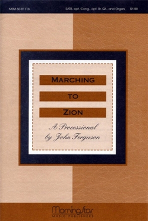 John Ferguson Marching to Zion SATB, opt. Congregation, Organ, opt. Brass Quartet (CHORAL SCORE)