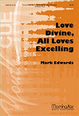 Mark Edwards Love Divine, All Loves Excelling SATB and Keyboard