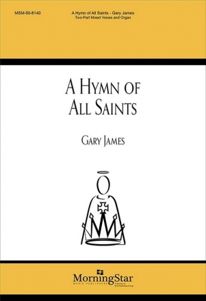 Gary James A Hymn of All Saints Two-Part Mixed Voices and Organ