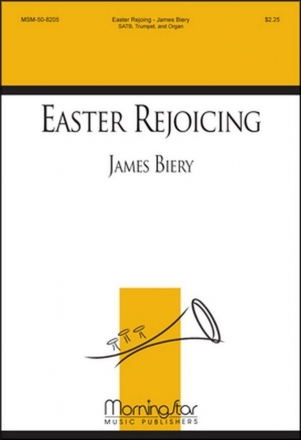 James Biery Easter Rejoicing SATB, Organ, Trumpet in B-flat