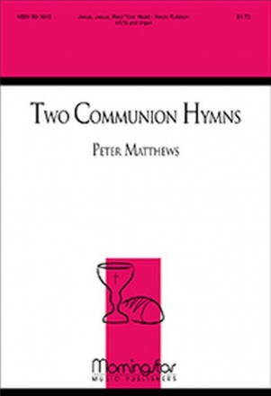 Peter Mathews Two Communion Hymns SATB a cappella, Opt. Keyboard