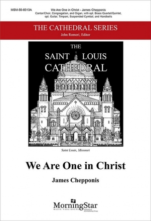 James Chepponis We Are One in Christ SATB or Cantor, Congr, Organ, opt Brass, Guitar, Perc, Timp, Handbells