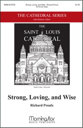 Richard Proulx Strong, Loving, and Wise SATB and Organ (Stimmen-Set)