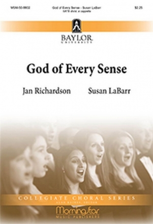 Susan LaBarr God of Every Sense SATB divisi, a cappella