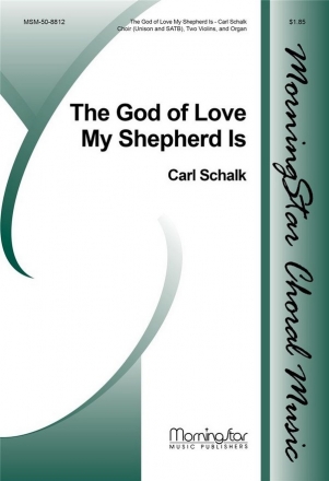 Carl Schalk The God of Love My Shepherd Is SATB, Organ, Two Violins (CHORAL SCORE)