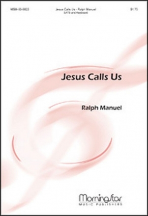 Ralph Manuel Jesus Calls Us SATB and Keyboard