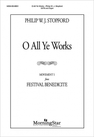 Philip W. J. Stopford O All Ye Works SATB and Organ