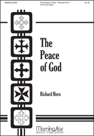 Richard Horn The Peace of God SATB and Organ