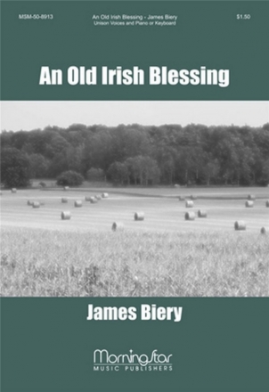 An Old Irish Blessing for unison voices and piano or keyboard score