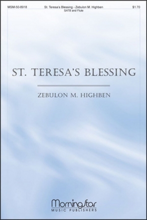 Zebulon M. Highben St. Teresa's Blessing SATB and Flute