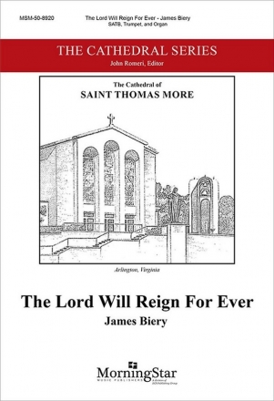 James Biery The Lord Will Reign For Ever SATB, Organ, Trumpet (CHORAL SCORE)