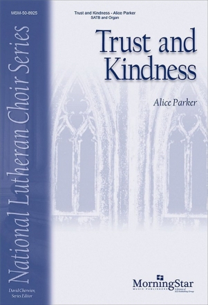 Alice Parker Trust and Kindness SATB and Organ