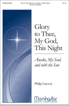 Philip Lawson Glory to Thee, My God SATB and Keyboard