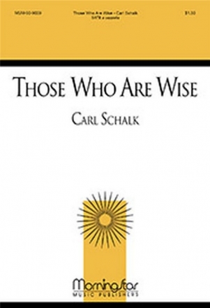 Carl Schalk Those Who Are Wise SATB a Cappella