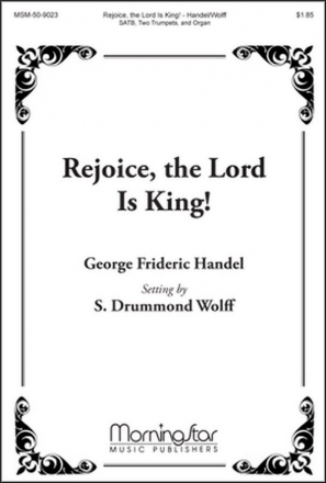 Georg Friedrich Hndel Rejoice, the Lord Is King SATB, Organ, Two Trumpets