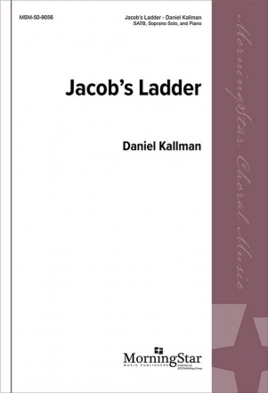 Daniel Kallman Jacob's Ladder Soprano Solo, SATB and Piano (CHORAL SCORE)