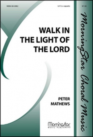 Peter Mathews Walk in the Light of the Lord SATB a Cappella