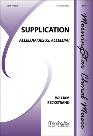 Raymond H. Haan Supplication Alleluia! Jesus, Alleluia! SATB and Organ