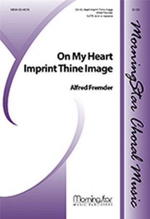 Alfred Fremder On My Heart Imprint Thine Image SSAATTBB a cappella