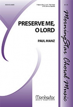 Paul Manz Preserve Me, O Lord SATB divisi, a cappella