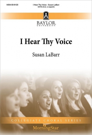 Susan LaBarr I Hear Thy Voice SATB a Cappella