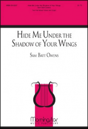 Sam Batt Owens Hide Me Under the Shadow of Your Wings Two-Part Mixed Voices and Organ