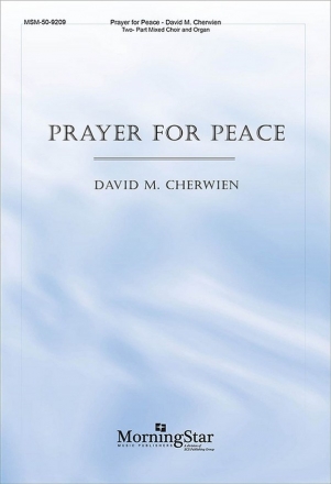 David M. Cherwien Prayer for Peace Two-Part Mixed Voices and Organ