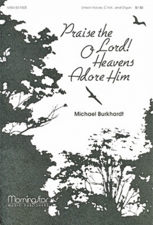 Michael Burkhardt Praise the Lord! O Heavens Adore Him Unison Voices, Organ, C Instrument