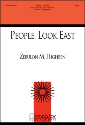 Zebulon M. Highben People, Look East SATB, opt. Congr., Handbells, Oboe, opt. Clarinet, Perc (CHORAL SCORE)