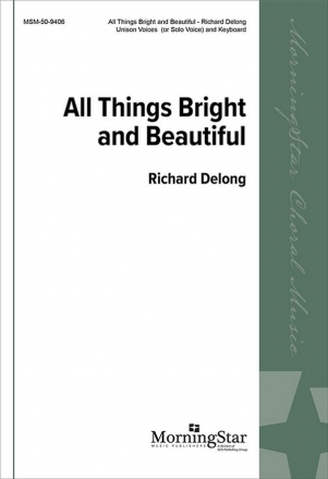 Richard DeLong All Things Bright and Beautiful Unison Voices or Solo, Keyboard