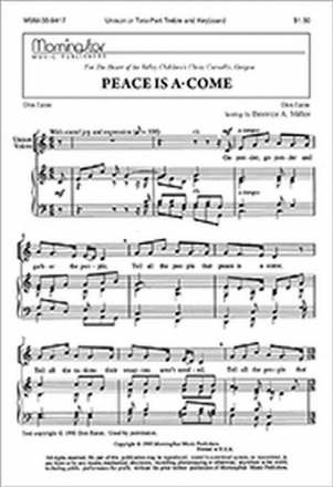 Beatrice A. Miller Peace Is A-Come Unison Voices or Two-Part Treble Voices, Organ or Piano