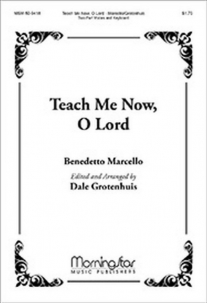 Benedetto Marcello Teach Me Now, O Lord SA or Two-Part Mixed Voices, Keyboard [Organ or Piano]