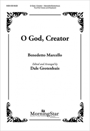 Benedetto Marcello O God, Creator SA or Two-Part Mixed Voices, a cappella