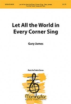 Gary James Let All the World in Every Corner Sing SA and Piano