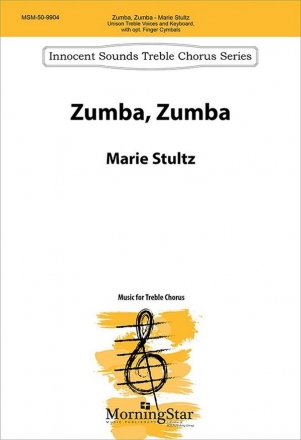 Marie Stultz Zumba, Zumba Unison Voices, Keyboard, opt. Percussion