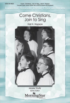 Hal H. Hopson Come, Christians, Join to Sing Two-Part Treble Voices, Keyboard