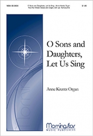 Anne Krentz Organ O Sons and Daughters, Let Us Sing Two-Part Mixed Voices, Organ, opt. Percussion [Tambourine]