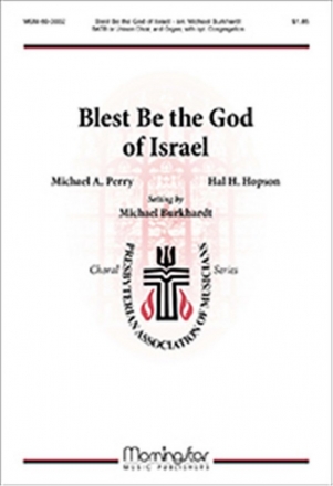 Michael Burkhardt Blest Be the God of Israel SATB or Unison Voices, opt. Congregation and Organ