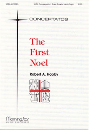 Robert A. Hobby The First Noel SATB, Congregation, Organ, Brass Quartet, Timpani (Partitur)