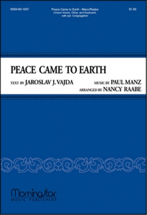 Paul Manz Peace Came to Earth Unison Voices, opt. Congregation, Organ or Piano, Oboe