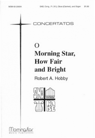 Robert A. Hobby O Morning Star, How Fair and Bright SAB, Congregation, Organ, Flute or Violin, Oboe or Clarinet (Partitur)