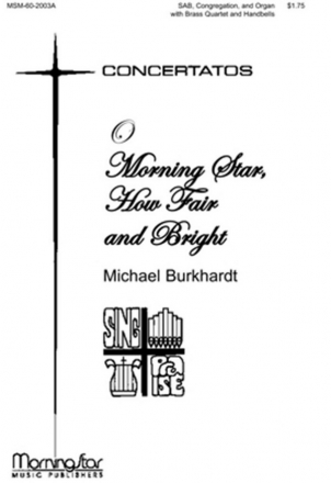 Michael Burkhardt O Morning Star, How Fair and Bright SAB, Congregation, Organ, Brass Quartet, opt. Handbells (Partitur)