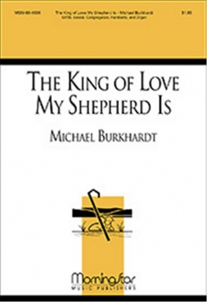 Michael Burkhardt The King of Love My Shepherd Is SATB, Soloist, Congregation, Organ, Handbells